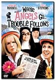 Where Angels Go... Trouble Follows