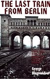  : The Last Train from Berlin
