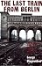 Third Party New : The Last Train from Berlin