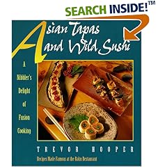 Asian Tapas and Wild Sushi: A Nibblers Delight of Fusion Cooking