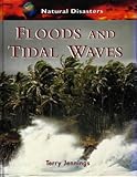 Floods and tidal waves