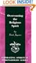 Overcoming the Religious Spirit (Combating Spiritual Strongholds Series)