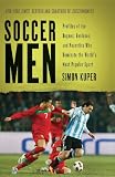 related product Soccer Men: Profiles of the Rogues, Geniuses, and Neurotics Who Dominate the World's Most Popular Sport
