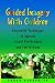 Guided Imagery with Children: Successful Techniques to Improve School Performance and Self-Esteem