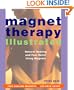 Magnet Therapy Illustrated: Natural Healing and Pain Relief Using Magnets