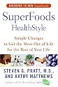 SuperFoods HealthStyle: Simple Changes to Get the Most Out of Life for the Rest of Your Life