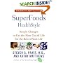SuperFoods HealthStyle: Simple Changes to Get the Most Out of Life for the Rest of Your Life