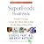 SuperFoods HealthStyle: Simple Changes to Get the Most Out of Life for the Rest of Your Life