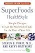 SuperFoods HealthStyle: Simple Changes to Get the Most Out of Life for the Rest of Your Life