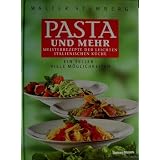 Pasta und mehr. Meisterrezepte aus der Leichten Italienischen K�che. Ein Teller - viele M�glichkeitenvon "Walter Stemberg"