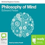 Philosophy of Mind: Bolinda Beginner Guides | [Edward Feser]