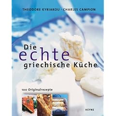 Die echte griechische K�che. 100 Originalrezepte