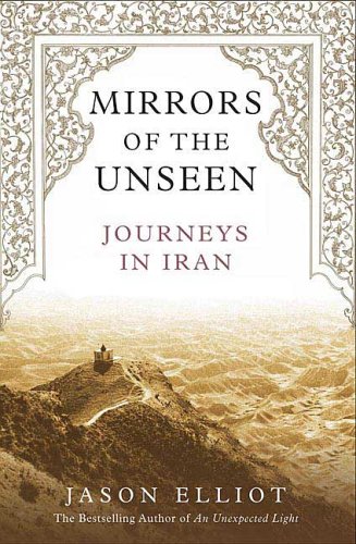 City Travel Guides Discounted  Books : Mirrors of the Unseen: Journeys in Iran