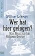 Wer hat hier gelogen? Oder: Neues aus dem Hollywood-Gesch�ft.