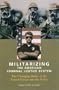 Militarizing the American Criminal Justice System: The Changing Roles of the Armed Forces and the Police