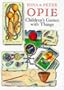 Children's Games with Things: Marbles, Fivestones, Throwing and Catching, Gambling, Hopscotch, Chucking and Pitching, Ball-Bouncing, Skipping, Tops and Tipcat