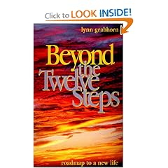 Beyond the Twelve Steps: Roadmap to a New Life