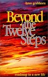 Beyond the Twelve Steps: Roadmap to a New Life