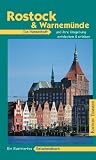 Rostock und Warnem�nde: Die Hansestadt und ihre Umgebung entdecken und erleben. Ein illustriertes Reisehandbuch