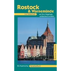 Rostock und Warnem�nde: Die Hansestadt und ihre Umgebung entdecken und erleben. Ein illustriertes Reisehandbuch