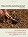 Practicing Archaeology: An Introduction to Cultural Resources Archaeology