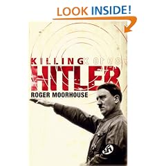 Killing Hitler: The Third Reich and the Plots Against the Fuhrer