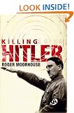 Killing Hitler: The Third Reich and the Plots Against the Fuhrer