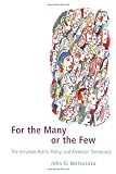 Buy : For the Many or the Few: The Initiative, Public Policy, and American Democracy (American Politics and Political Economy Series)