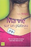 Ma vie sur un plateau Ma vie sur un plateau