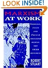 Marxism at Work: Ideology, Class and French Socialism during the Third Republic