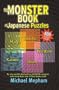 Monster Book of Japanese Puzzles:  Masyu, Nurikabe, Hitori, Sudoku and Kakuro