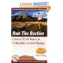 Classica Run the Rockies: Classic Trail Runs in Colorado's Front Range (Cmc's Classics)