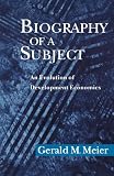 Biography of a Subject: An Evolution of Development Economics