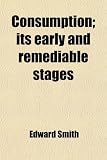 Consumption; its early and remediable stages