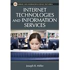 Internet Technologies and Information Services (Library and Information Science Text... by Joseph B. Miller