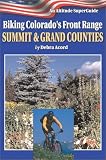 Biking Colorado's Front Range: Summit & Summit Counties (Biking Colorado's Front Range)