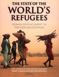 The State of the World's Refugees: Human Displacement in the New Millennium