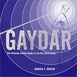 Gaydar: The Ultimate Insider Guide to the Gay Sixth Sense