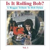 Is It Rolling Bob? A Reggae Tribute to Bob Dylan [Vinyl]