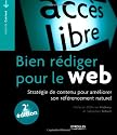 Bien r&eacute;diger pour le web : Strat&eacute;gie de contenu pour am&eacute;liorer son r&eacute;f&eacute;rencement naturel