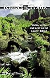 KauaI Trails: Walks, Strolls, and Treks on the Garden Island (Kauai Trails: Walks, Strolls & Treks on the Garden Island)
