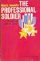 The Professional Soldier: A Social and Political Portrait