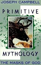 The Masks of God, Vol. 1: Primitive Mythology