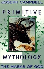 The masks of God: primitive mythology / Joseph Campbell