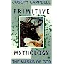 The Masks of God: Primitive Mythology v. 1 (Arkana)