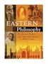 Eastern Philosophy: The Greatest Thinkers and Sages from Ancient to Modern Times