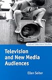 Television and New Media Audiences (Oxford Television Studies)
