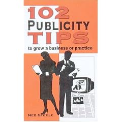 102 Publicity Tips To Grow a Business or Practice