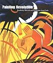 Painting Revolution : Kandinsky, Malevich and the Russian Avant-Garde