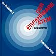 Der Erfahrbare Atem. Mit 2 CDs: Eine Atemlehre